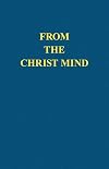 From the Christ Mind: Jesus of Nazareth