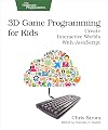 3D Game Programming for Kids: Create Interactive Worlds with JavaScript