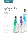 Programming Elixir: Functional |> Concurrent |> Pragmatic |> Fun