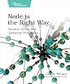Node.js the Right Way: Practical, Server-Side JavaScript That Scales