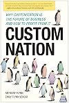 Custom Nation: Why Customization Is the Future of Business and How to Profit From It