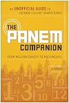 The Panem Companion: An Unofficial Guide to Suzanne Collins' Hunger Games, From Mellark Bakery to Mockingjays