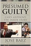 Presumed Guilty: Casey Anthony: The Inside Story