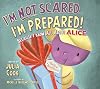 I'm Not Scared... I'm Prepared!
