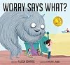 Worry Says What?
