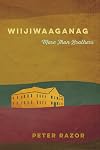 Wiijiwaaganag: More Than Brothers (Makwa Enewed)