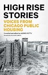 High Rise Stories: Voices from Chicago Public Housing (Voice of Witness)
