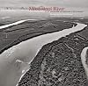 Mississippi River : headwaters and heartland to Delta and Gulf