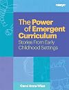 The Power of Emergent Curriculum: Stories From Early Childhood Settings