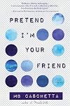 Pretend I'm Your Friend