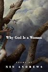 Why God Is a Woman (American Poets Continuum)