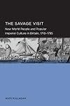 The savage visit : New World people and popular imperial culture in Britain, 1710-1795