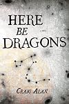 Here Be Dragons: A Novel