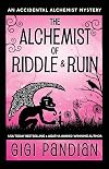 The Alchemist of Riddle and Ruin: An Accidental Alchemist Mystery