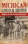 Michigan Gold & Silver, Mining in the Upper Peninsula