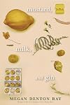 Mustard, Milk, and Gin