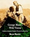 George Masa's Wild Vision: A Japanese Immigrant Imagines Western North Carolina (Cold Mountain Fund Series)