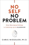 No Self, No Problem: How Neuropsychology Is Catching Up to Buddhism