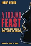 A TROJAN FEAST: The Food and Drink Offerings of Aliens, Faeries, and Sasquatch