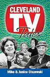 Cleveland TV Tales: Stories from the Golden Age of Local Television