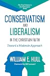 Conservatism and Liberalism in the Christian Faith