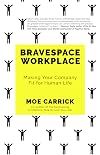 Bravespace Workplace: Making Your Company Fit for Human Life