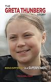 The Greta Thunberg Story: Being Different is a Superpower