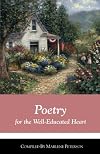 Poetry for the Well-Educated Heart