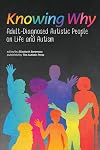 Knowing Why: Adult-Diagnosed Autistic People on Life and Autism
