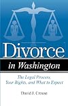 Divorce in Washington : the legal process, your rights, and what to expect