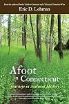 Afoot in Connecticut: Journeys in Natural History