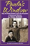 Paula's Window: Papa, the Bielski Partisans, and A Life Unexpected