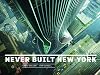 Never Built New York