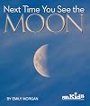 Next Time You See the Moon