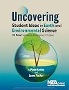 Uncovering Student Ideas in Earth Science and Environmental Science: 32 New Formative Assessment Probes - PB355X (Uncovering Student Ideas in Science)