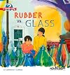 Rubber vs. Glass