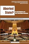 Aborted State? The UN Initiative and New Palestinian Junctures