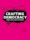 Crafting Democracy: Fiber Arts and Activism