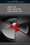 Strategic Asia 2013-14: Asia in the Second Nuclear Age