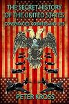 The Secret History of the United States: Conspiracies, Cobwebs and Lies