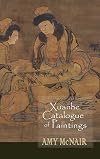 Xuanhe catalogue of paintings : an annotated translation with introduction