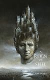 A Reign of Steel
