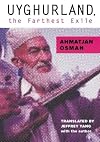 Uyghurland: The Furthest Exile