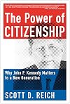 The Power of Citizenship: Why John F. Kennedy Matters to a New Generation