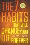 The 7 Habits That Will Change Your Life Forever