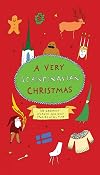 A Very Scandinavian Christmas: The Greatest Nordic Holiday Stories of All Time