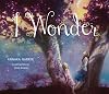I Wonder