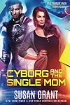 Cyborg and the Single Mom: A Sci-fi Alien Romance (OtherWorldly Men Book 3)