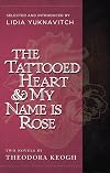 The Tattooed Heart & My Name is Rose