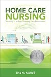 Home care nursing : surviving in an ever-changing care environment
